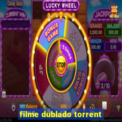 filme dublado torrent